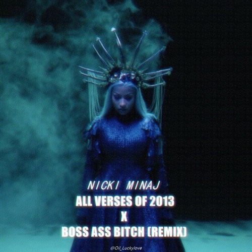 Nicki Minaj - All Verses of 2013 & Boss Ass Bitch (Remix)