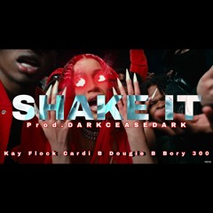 Kay Flock - Shake It Feat. Cardi B Dougie B  Bory300   REMIX