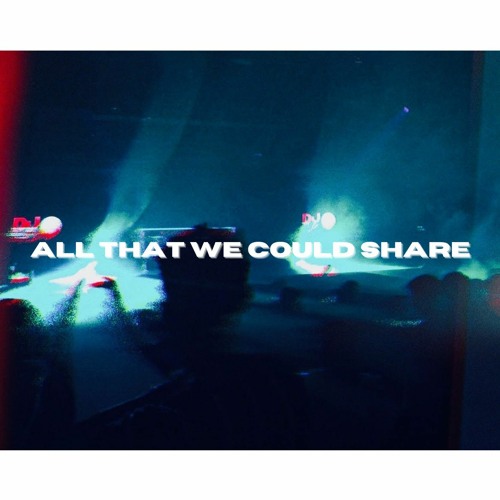 Phil Littleton & Scott Rosener - All That We Could Share