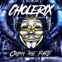 Cholerix - Crash The Party
