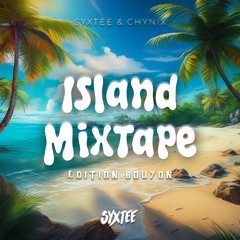 ISLAND MIXTAPE VOL.2 | FULL BOUYON 2025 (CHYNIX x SYXTEE) 🇩🇲🇬🇵