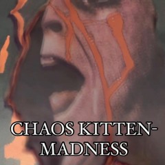 Chaos Kitten  Madness Free Download O_o