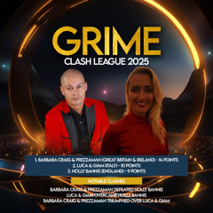 Grime Clash Cup 2025 Episode 17 Semi Finals Barbara Craig & Prezzaman vs Jody Lynn