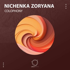 Nichenka Zoryana - Colophony (Original Mix) (LIZPLAY RECORDS)