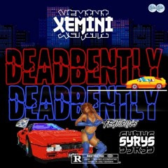 XEMINI - DEADBENTLEY (feat. SYRYS) PROD. MYSTXRY