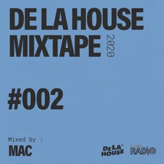 De La House Mixtape #002 - MAC