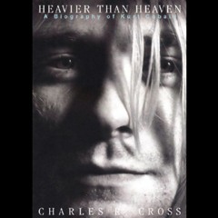 GET [EPUB KINDLE PDF EBOOK] Heavier than Heaven: A Biography of Kurt Cobain by  Charl