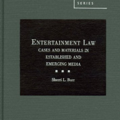 download PDF 💑 Entertainment Law: Cases and Materials in Established and Emerging Me