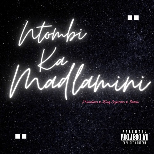 Primetime - Ntombi KaMadlamini ft. Blaq Supreme & Index