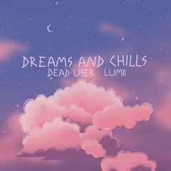 Dreams & Chills