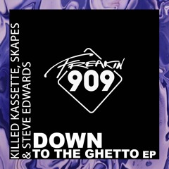 Killed Kassette, Skapes & Steve Edwards - Down To The Ghetto PREVIEW