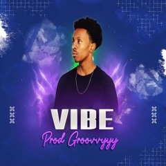 "VIBE" (FEEL GOOD GOUYAD) - PROD. GROOVVYYY