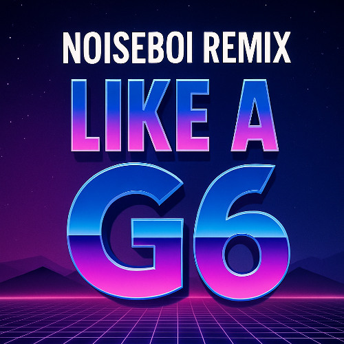 Like A G6 (noiseboi remix)