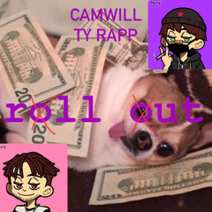 CAMWILL - ROLL OUT W/ TY RAPP (Prod. Hexel) @bxss_1x1 @ty.rapp