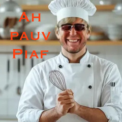 Ah Pauv Piaf