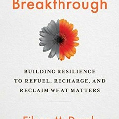 FREE PDF 📙 Burnout to Breakthrough: Building Resilience to Refuel, Recharge, and Rec