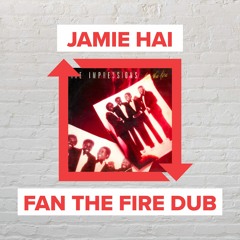 The Impressions - Fan The Fire (Jamie Hai Bootleg) [FREE DOWNLOAD]