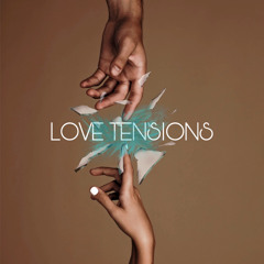 Love Tensions (Ft. Iamrayjohn)