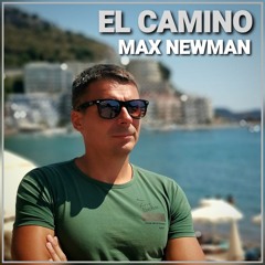 MAX NEWMAN- EL CAMINO (Progressive House Session)