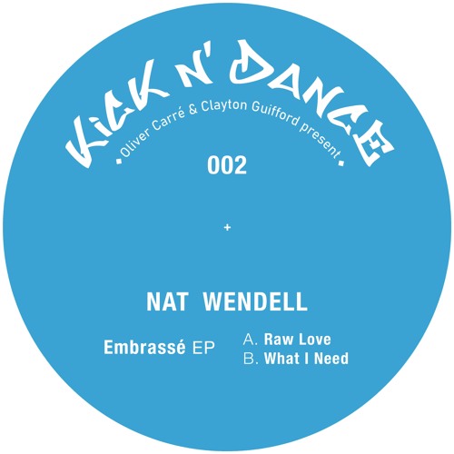 NAT WENDELL - EMBRASSÉ EP    [KICKNDANCE002]