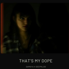 That's My Dope (feat Samaya Khan)