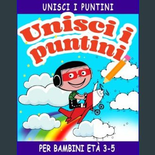 Stream ebook read [pdf] 📚 Unisci i Puntini per Bambini 3-5 Anni: Libro  prescolare con 100 pagine da compl by Piccionebra