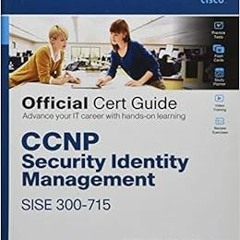 READ PDF EBOOK EPUB KINDLE CCNP Security Identity Management SISE 300-715 Official Ce
