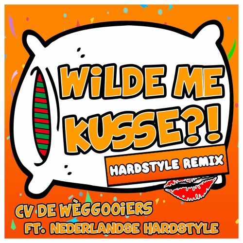 CV De Wèggooiers - Wilde Me Kusse! (Nederlandse Hardstyle Remix Frenchcore Edit)FREE DOWNLOAD