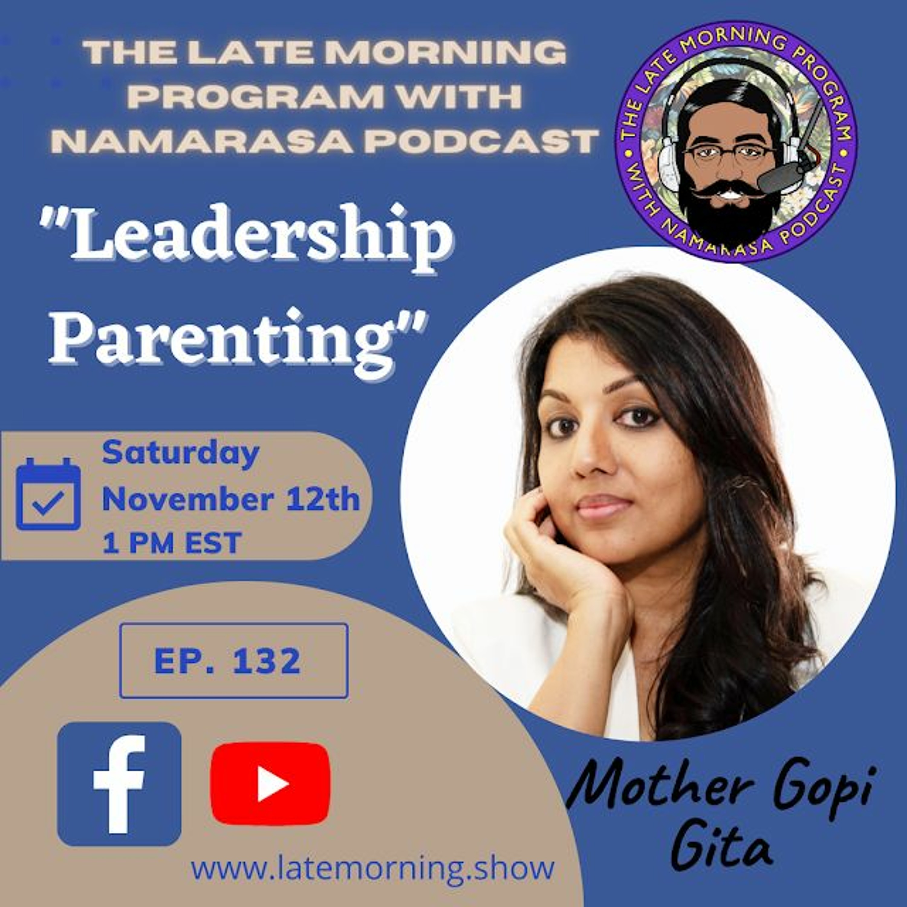 Ep. #132 | Leadership Parenting | feat. Mother Gopi Gita