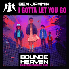 BEN JAMMIN - I GOTTA LET YOU GO