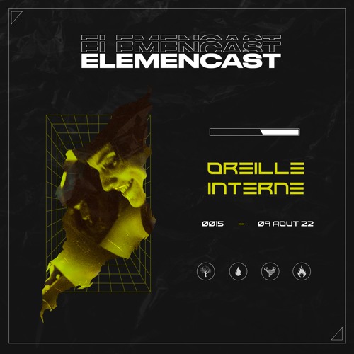 ELEMENCAST #15 - OREILLE INTERNE