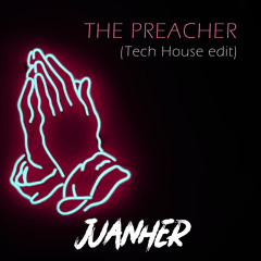Juanher "The Preacher" (TechHouse Edit) [FREE DOWNLOAD]