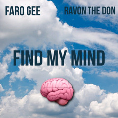 Find My Mind (Feat. Ravon The Don)