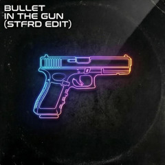Bullet In The Gun (Edit)