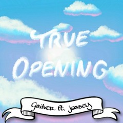 True Opening feat. Gsilver (prod. by dannyebtracks)
