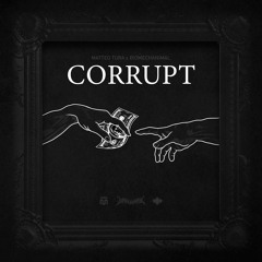 CORRUPT(Feat. Biomechanimal)