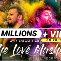 The Love Mashup - Atif Aslam & Arijit Singh 2018 | By DJ RHN ROHAN | Is This Love Or Pain ?(256k)