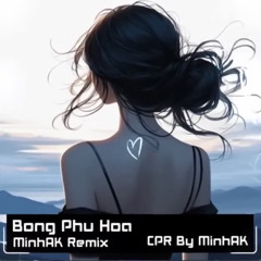 Bóng Phù Hoa - Phương Mĩ Chi x DTAP (MinhAK Remix)