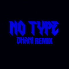 No Type (Dhani remix)