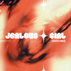 overtones - Jealous Girl