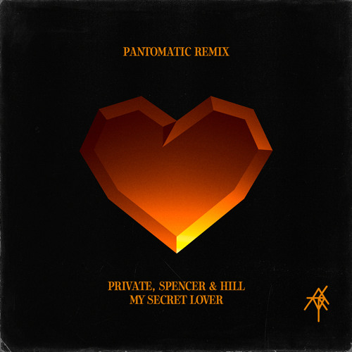 Private, Spencer & Hill - My Secret Lover (Pantomatic Remix) [Free Download]