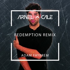 Adam Faybrem - Redemption (Arnel & Cale Remix)