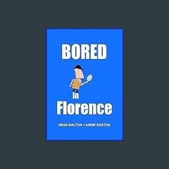 PDF/READ 🌟 Bored in Florence: Awesome Experiences for the Repeat Visitor (super fun travel ideas!)