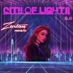 ZartaN Music - City of Lights 2.0 🌆