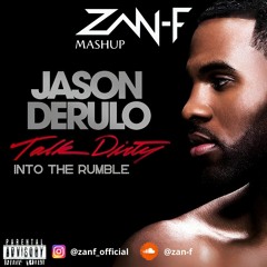 Jason Derulo feat. 2 Chainz x Mike Candys x TJR - Talk Dirty Into the Rumble (ZAN-F Mashup)-FILTERED