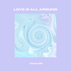 Nana.ios Love Is All Around