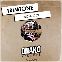 Trimtone - Work It Out (Radio Edit) [ONAKO251]