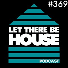 Let There Be House Podcast With Queen B #369
