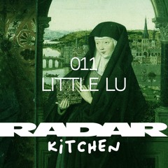 RADAR Kitchen 011 - Little Lu
