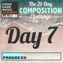 Day 7 Playlist -- VGMA July Challenge 2020